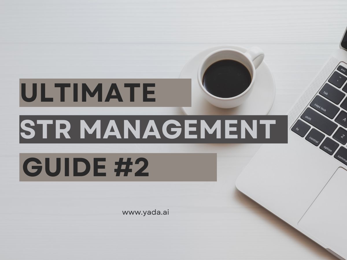 Ultimate Guide to Short Term Rental Management: Part 2